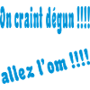 On craint dégun !!!!