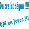 On craint dégun !!!!