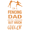Fencing dad fencing