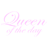 Queen of the day gift