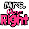 Mrs. always right
