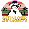 Get In Loser