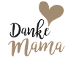 Danke Mama