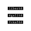 liberté égalité FCKAFD