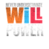 Never Underestimate Will Power