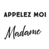 Appelez moi madame