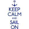 keep calm and sail on