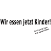Wir essen jetzt Kinder!