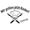 Wir grillen jetzt kinder!