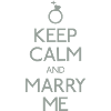 keep calm and marry me