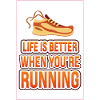 Life is Better When You're Running