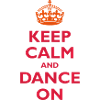 Keep calm and dance on