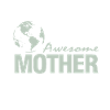 Awesome mother - Awesome mother