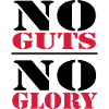 No Guts, no Glory