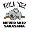 Koala Yoga Never Skip Savasana
