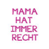 mama hat immer recht