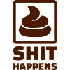 Shit happens
