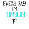 Gymnaste Every Day I'm Tumblin '