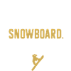 Snowboarding Snowboard Snowboarder Repeat