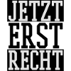 Jetzt erst Recht