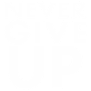 Never give up