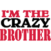I'm the crazy Brother