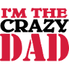 I'm the crazy dad