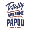 Totally Awesome Papou
