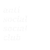 anti social social club