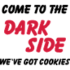 Come to the dark side...we've got cookies
