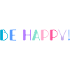 Be Happy Rainbow