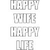 HAPPY WIFE HAPPY LIFE