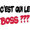 C'est qui le boss ?