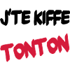 J'te kiffe tonton