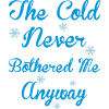 Cold Never Bothered Me