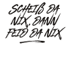 Scheiß da nix
