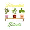 Introverted talking about plants