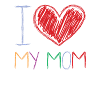 I Love My Mom