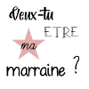 Veux tu être ma marraine ?