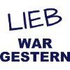 Lieb war gestern