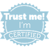 Trust me! I'm certified