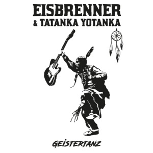 Eisbrenner & Tatanka Yotanka - Geistertanz/s