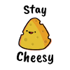 Stay Cheesy