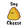 Say cheese