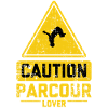 CAUTION PARCOUR LOVER