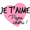 Je t'aime papa chéri !