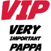 VIP Very Important Pappa
