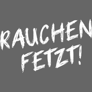 Rauchen fetzt - Weiß