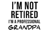 Retirement grandfather saying grandpa