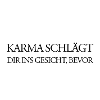 Lustiger Spruch hass Karma Geschenk schlechte
